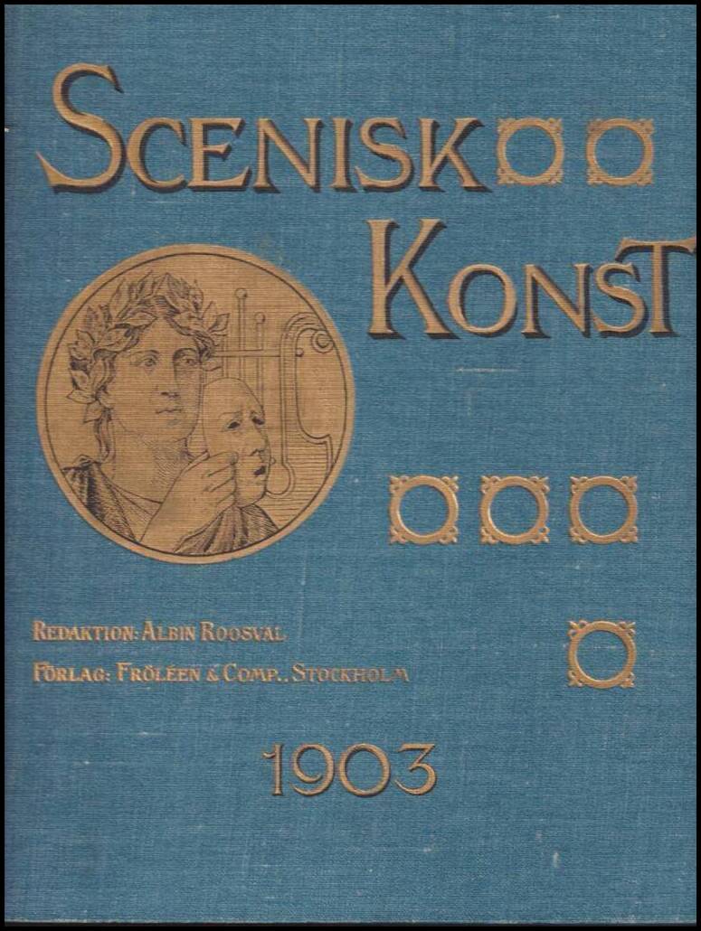 Roosval, Albin (red.) | Scenisk konst : 1903