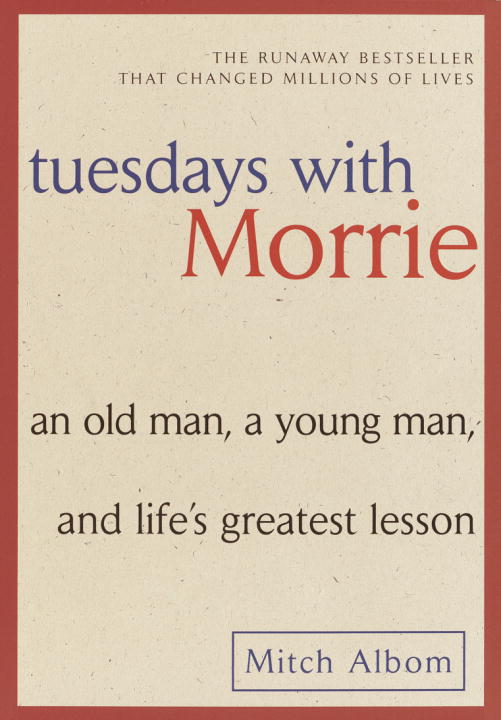 Albom, Mitch | Tuesdays With Morrie : An Old Man, A Young Man & Life's Greatest Lesson (Q)