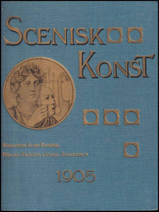 Roosval, Albin (red.) | Scenisk konst : 1905