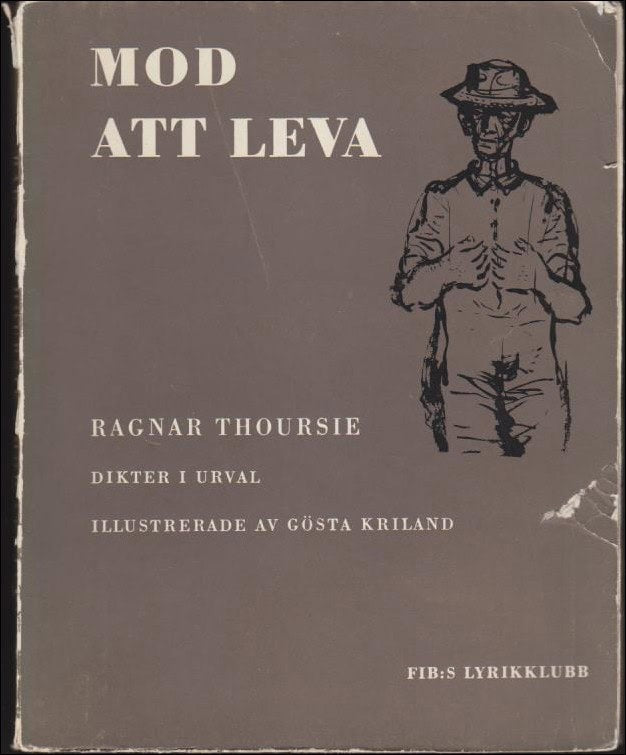 Thoursie, Ragnar | Mod att leva : Dikter i urval
