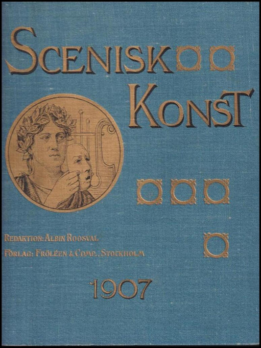 Roosval, Albin (red.) | Scenisk konst : Sjätte årgången : 1907