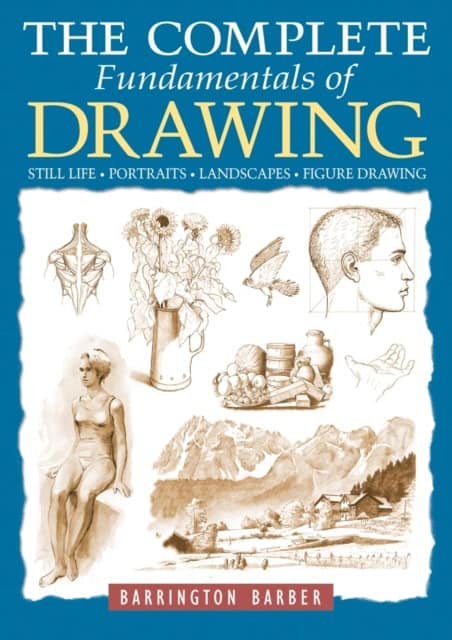Barber, Barrington | The Complete Fundamentals of Drawing