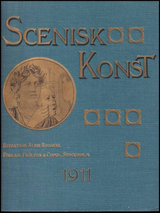 Roosval, Albin (red.) | Scenisk konst : Tionde årgången : 1911