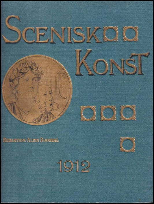 Roosval, Albin (red.) | Scenisk konst : Femte årgången : 1912