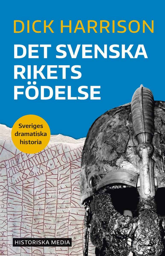 Harrison, Dick | Det svenska rikets födelse