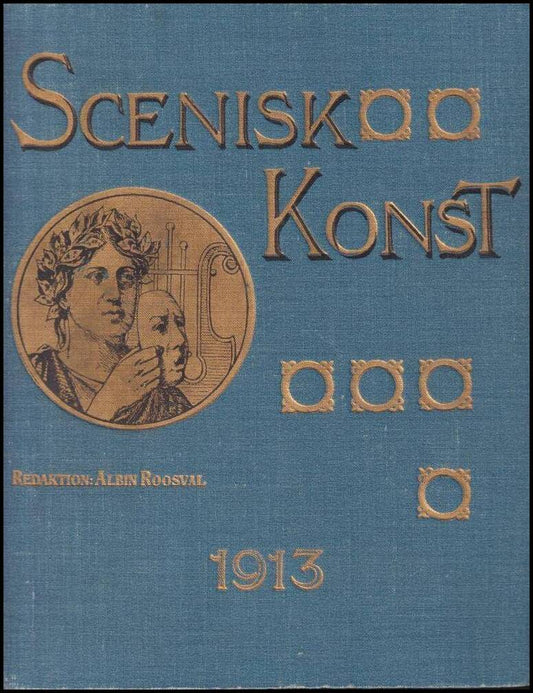 Roosval, Albin (red.) | Scenisk konst : Tolfte årgången : 1913