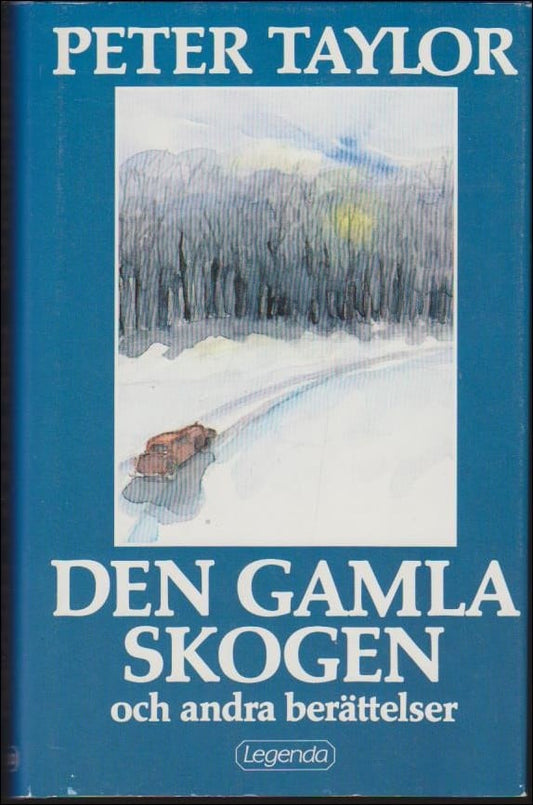 Taylor, Peter | Den gamla skogen och andra berättelser