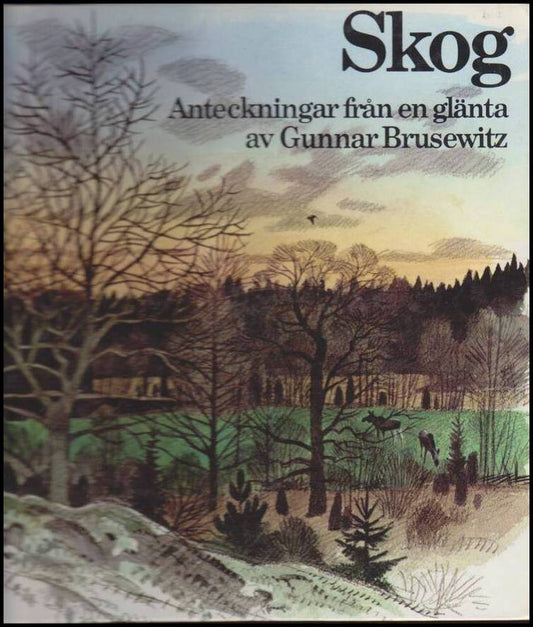 Brusewitz, Gunnar | Skog : Anteckningar från en glänta