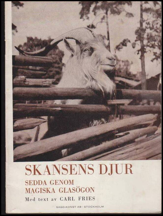 Fries, Carl | Skansens djur : Sedda genom magiska glasögon