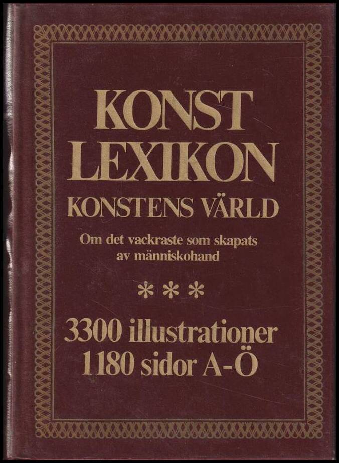 Sinding-Larsen, Staale (red.) | [Konstlexikon] : Konstens värld : [om det vackraste som skapats av människohand] : [3300...