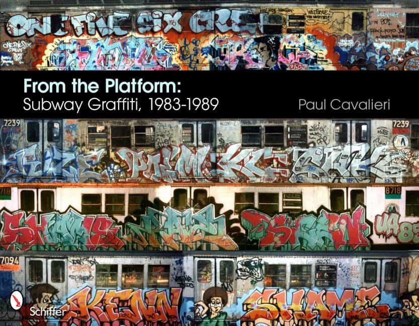 Cavalieri, Paul | From the platform : Subway graffiti, 1983-1989