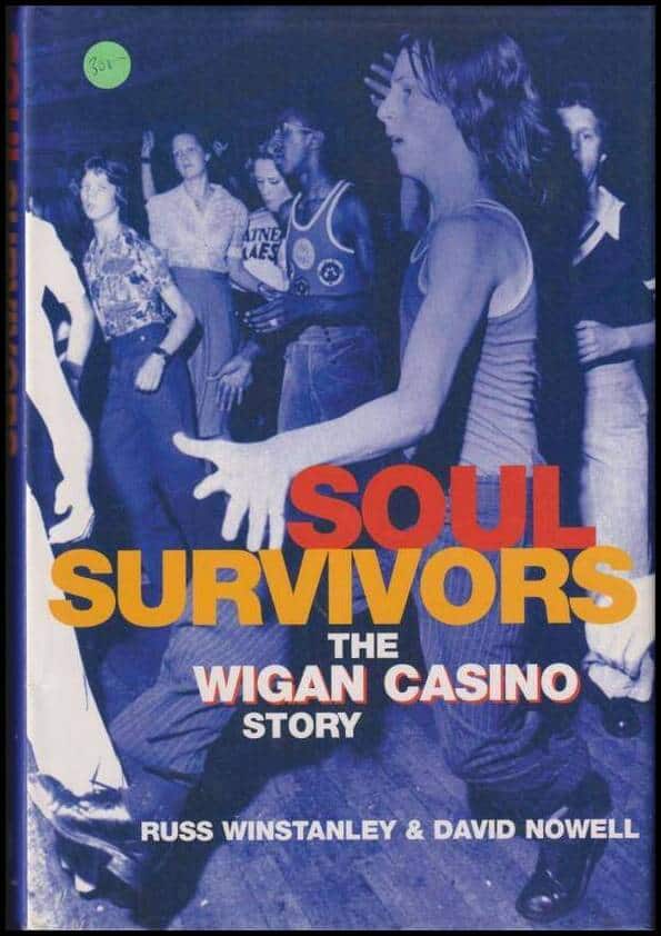 Winstanley, Russ | Nowell, David | Soul Survivors : The Wigan Casino Story