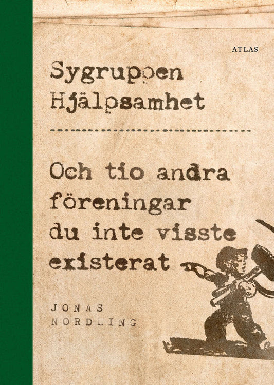 Nordling, Jonas | Sygruppen Hjälpsamhet : Och tio andra föreningar du inte visste existerat