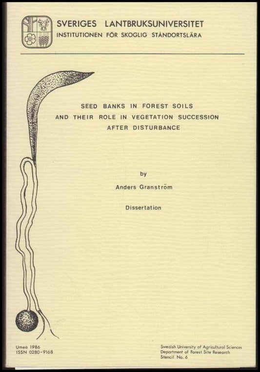 Granström, Anders | Seed Banks in Forest Soils and their Role in Vegetation Succession after Disturbance