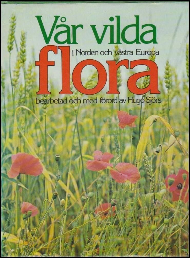 Sjörs, Hugo (red.) | Vår vilda flora i Norden och västra Europa