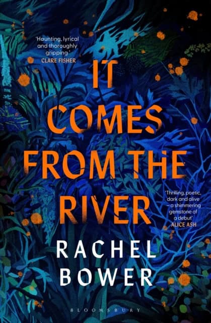 Bower, Rachel | It Comes from the River
