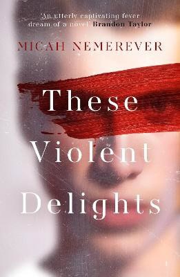 Nemerever, Micah | These Violent Delights