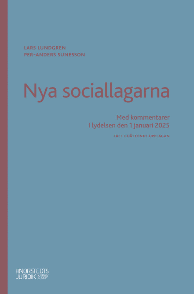 Lundgren, Lars | Sunesson, Per-Anders | Nya sociallagarna : Med kommentarer i lydelsen den 1 januari 2025