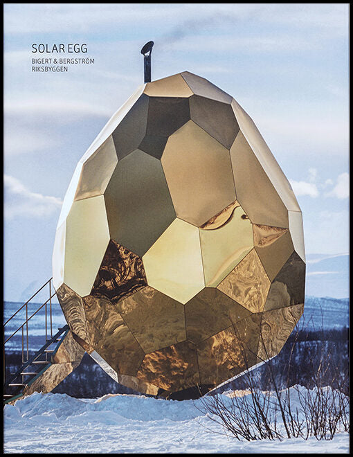 Cars, Göran | Thouber, Michael | Ravini, Sinziana | Solar Egg : Bigert & Bergström - Riksbyggen (svenska)