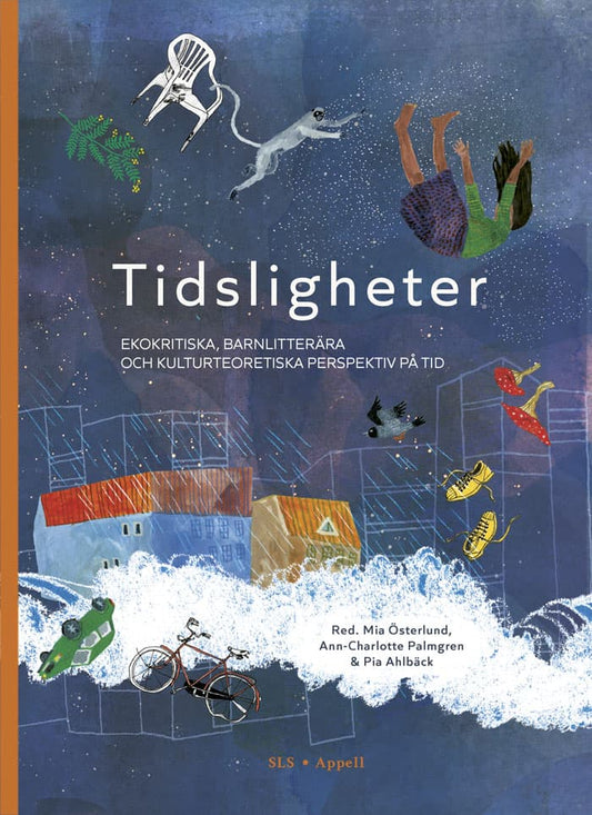 Österlund, Mia | Palmgren , Ann-Charlotte | Ahlbäck, Pia [red.] | Tidsligheter : Ekokritiska, barnlitterära och kulturte...