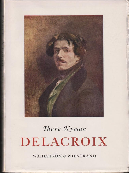 Nyman, Thure | Delacroix : Romantikens målare