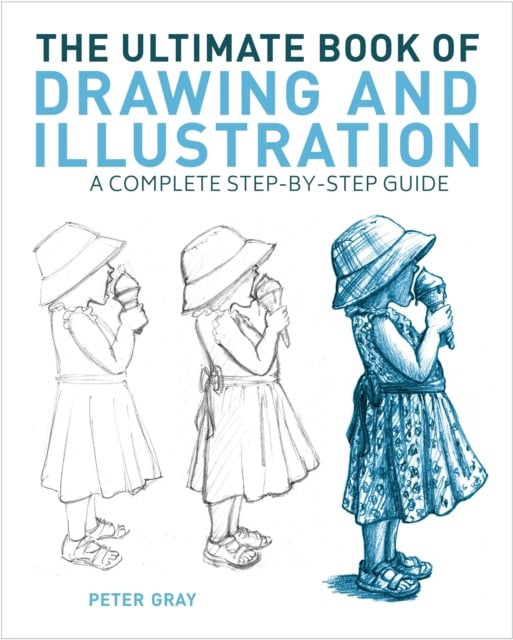 Gray, Peter | The Ultimate Book of Drawing and Illustration