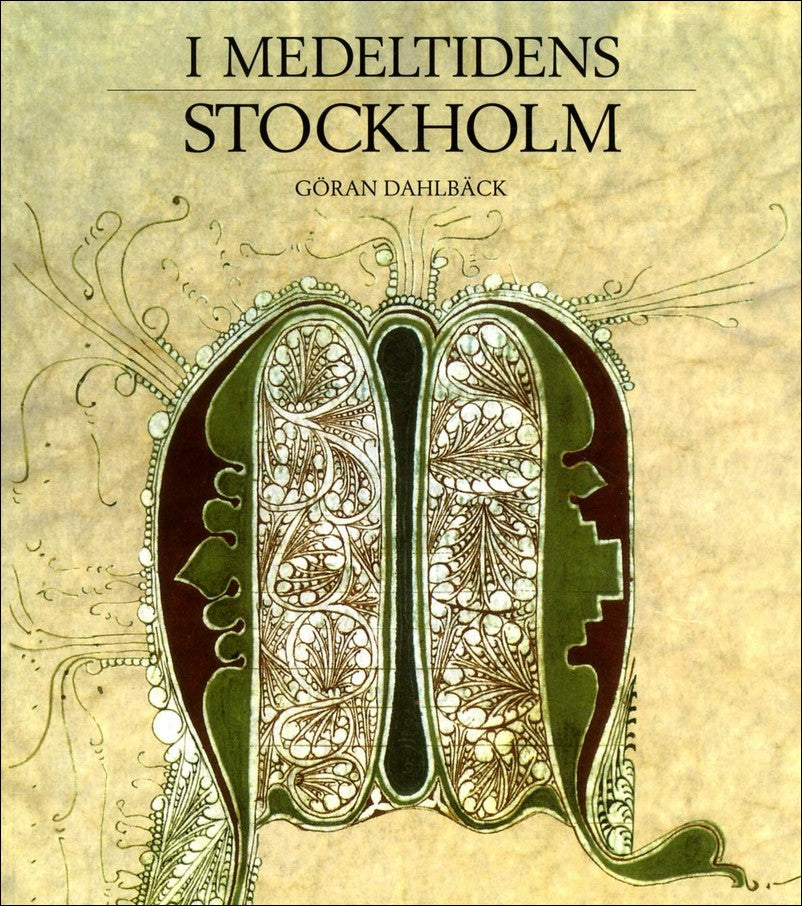 Dahlbäck, Göran| | I medeltidens Stockholm