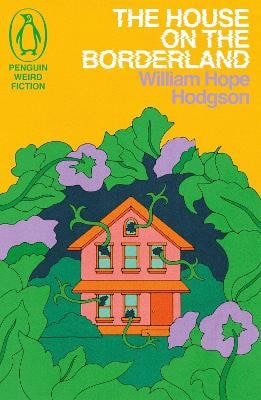 Hope Hodgson, William | The House on the Borderland