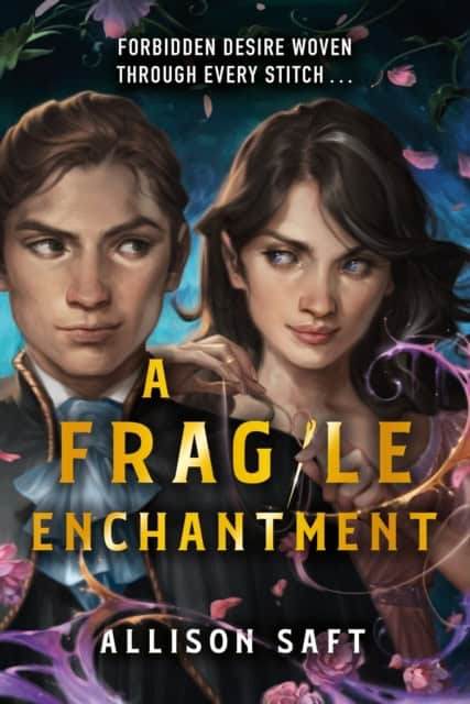 Saft, Allison | A Fragile Enchantment