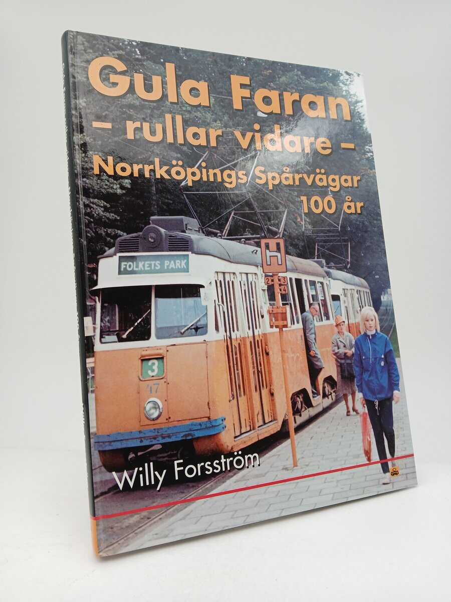 Forsström, Willy | Gula faran rullar vidare : Norrköpings spårvägar 100 år
