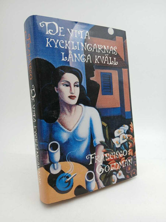 Goldman, Francisco | De vita kycklingarnas långa kväll