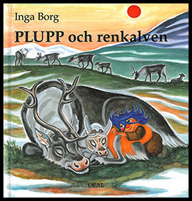 Borg, Inga | Plupp och renkalven