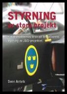 Antvik, Sven | Styrning av stora projekt : Statsmakternas krav på beställarens styrning av JAS-projektet