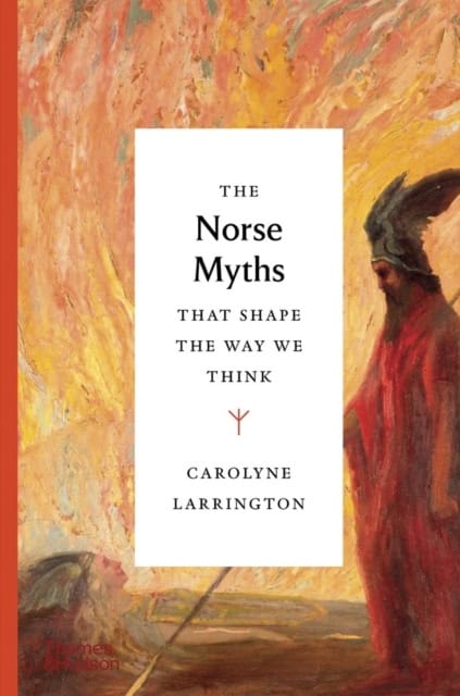 Larrington, Carolyne | The Norse Myths that Shape the Way We Think