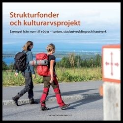 Strukturfonder och kulturarvsprojekt : Exempel från norr till söder – turism, stadsutveckling och hantverk