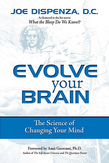 Dispenza, Joe | Evolve your brain