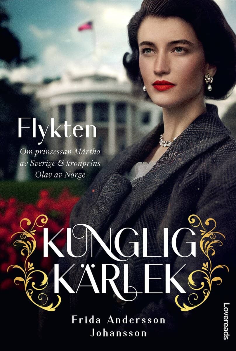 Andersson Johansson, Frida | Flykten : Om prinsessan Märtha av Sverige & kronprins Olav av Norge