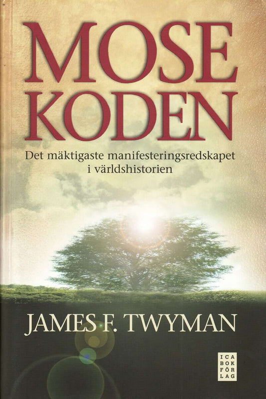Twyman, James F. | Mosekoden : Den mäktigaste manifesteringsredskapet i världshistorien