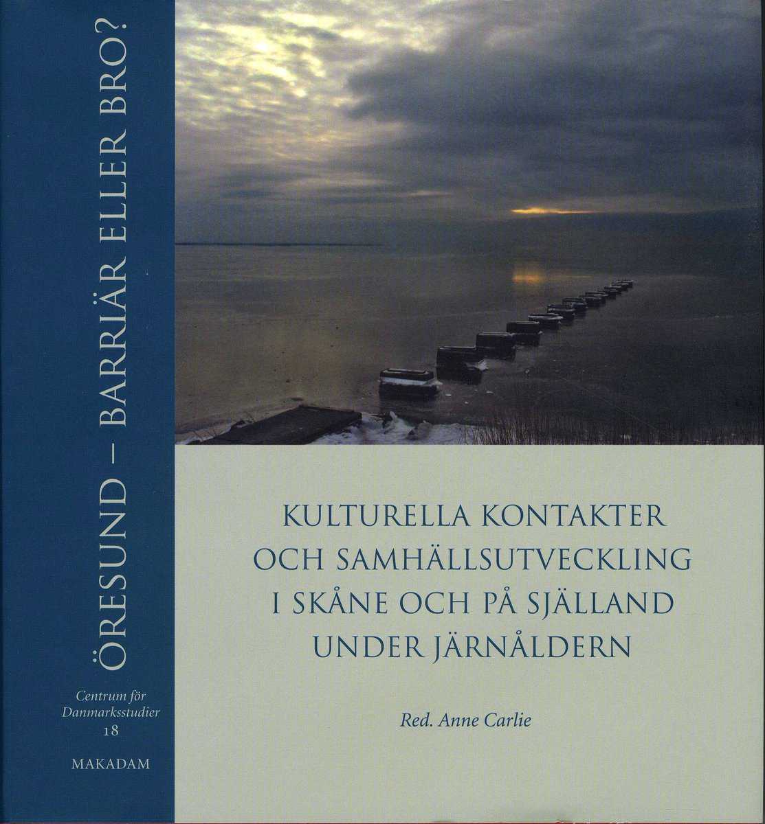 Carlie, Anne [red.] | Öresund : Barriär eller bro? : kulturella kontakter och samhällsutveckling i Skåne och på Själland...