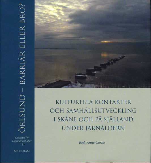 Carlie, Anne [red.] | Öresund : Barriär eller bro? : kulturella kontakter och samhällsutveckling i Skåne och på Själland...