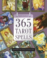 Graham, Sasha | 365 tarot spells : Creating the magic in each day