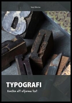 Stierna, Sara | Typografi : Konsten att utforma text