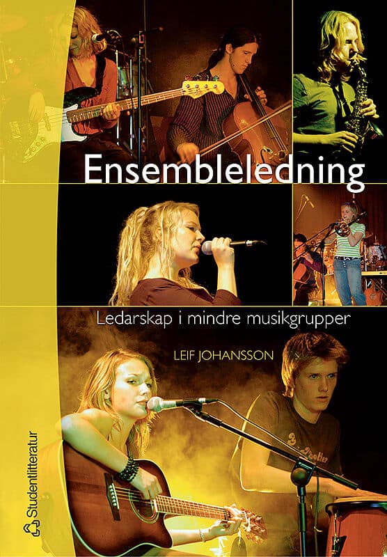 Johansson, Leif | Ensembleledning : Ledarskap i mindre musikgrupper