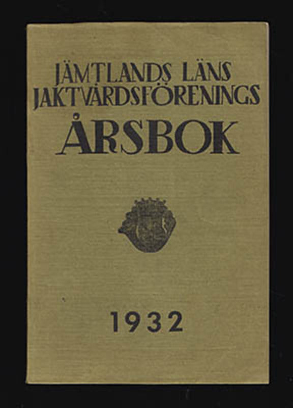 Ouchterlony, H | liljeblad, A (förord) | Jämtlands läns Jaktvårdsförenings Årsbok : 1932