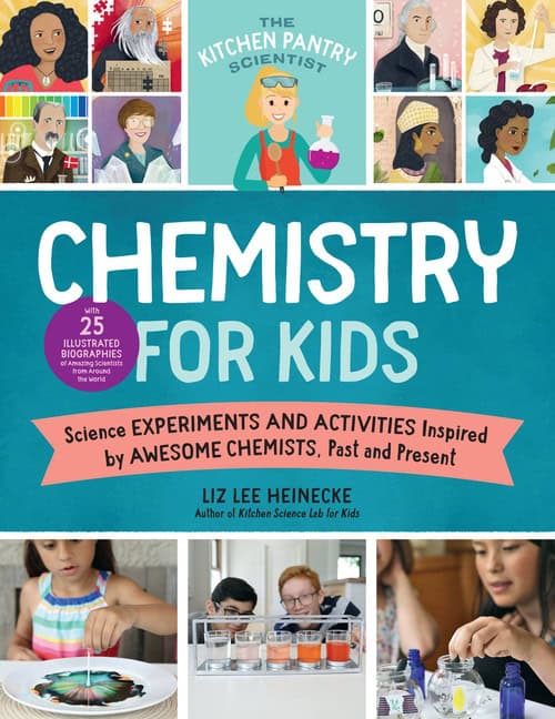 Liz Lee Heinecke | The Kitchen Pantry Scientist Chemistry for Kids