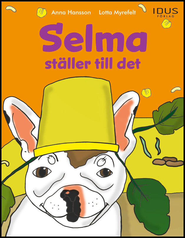 Hansson, Anna| Myrefelt, Lotta | Selma ställer till det