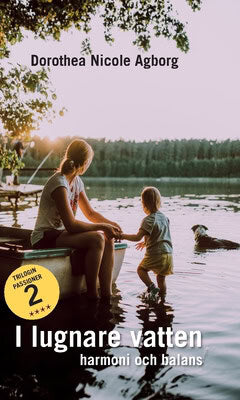 Agborg, Dorothea Nicole | I lugnare vatten... : Harmoni och balans