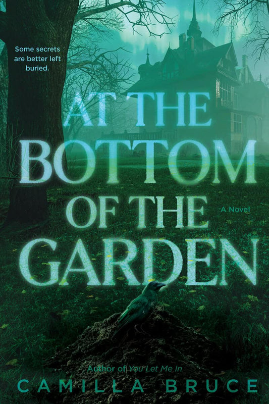 Bruce, Camilla | At the Bottom of the Garden : A Novel