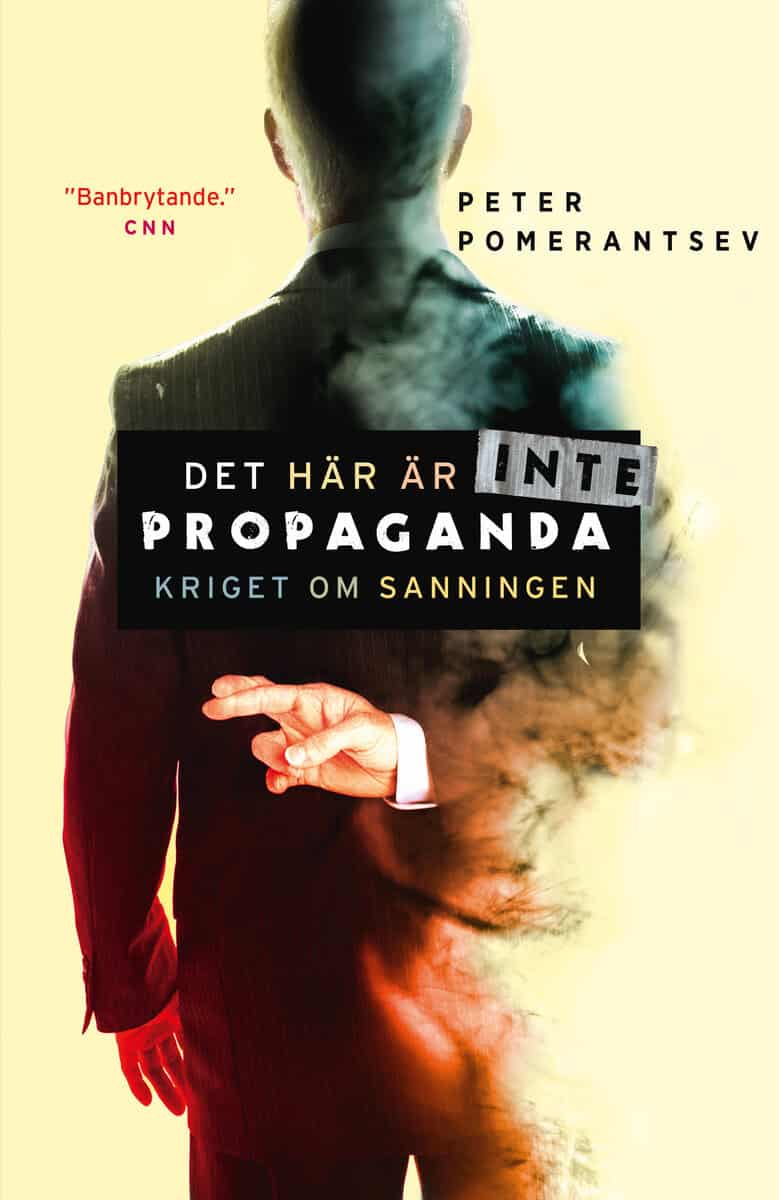 Pomerantsev, Peter | Det här är inte propaganda : Kriget om sanningen