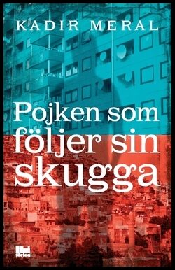 Meral, Kadir | Pojken som följer sin skugga